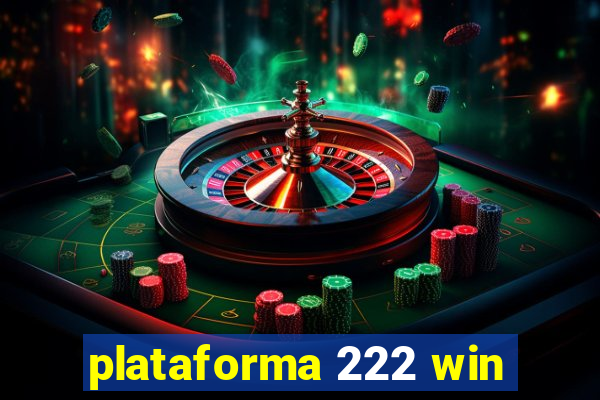 plataforma 222 win